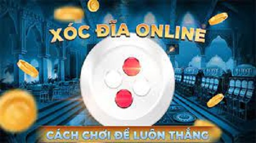 cách chơi xóc đĩa online